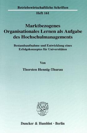 Hennig-Thurau | Marktbezogenes Organisationales Lernen als Aufgabe des Hochschulmanagements. | Buch | 978-3-428-11012-4 | sack.de