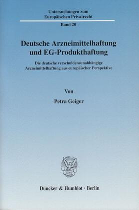 Geiger | Deutsche Arzneimittelhaftung und EG-Produkthaftung | Buch | 978-3-428-11018-6 | sack.de