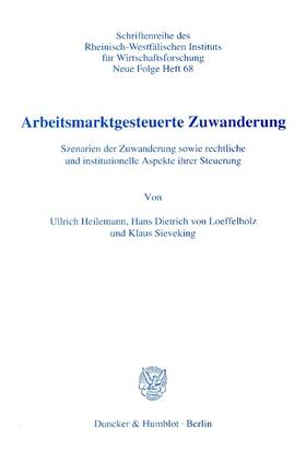 Heilemann / Loeffelholz / Sieveking | Arbeitsmarktgesteuerte Zuwanderung | Buch | 978-3-428-11031-5 | sack.de