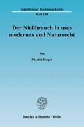 Heger |  Der Nießbrauch in usus modernus und Naturrecht. | Buch |  Sack Fachmedien