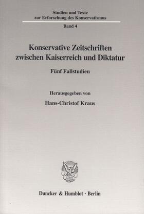 Kraus |  Konservative Zeitschriften zwischen Kaiserreich und Diktatur | Buch |  Sack Fachmedien