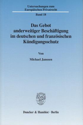Janssen | Das Gebot anderweitiger Beschäftigung im deutschen und französischen Kündigungsschutz. | Buch | 978-3-428-11065-0 | sack.de