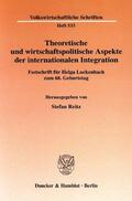 Reitz |  Theoretische und wirtschaftspolitische Aspekte der internationalen Integration. | Buch |  Sack Fachmedien
