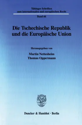 Nettesheim / Oppermann |  Die Tschechische Republik und die Europäische Union. | Buch |  Sack Fachmedien