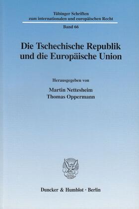 Nettesheim / Oppermann | Die Tschechische Republik und die Europäische Union. | Buch | 978-3-428-11100-8 | sack.de