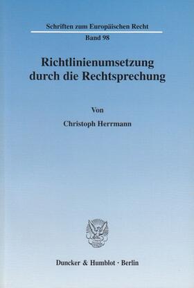 Herrmann |  Richtlinienumsetzung durch die Rechtsprechung | Buch |  Sack Fachmedien