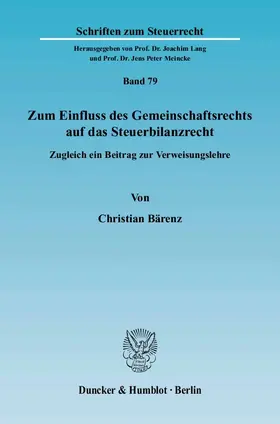 Bärenz |  Zum Einfluss des Gemeinschaftsrechts auf das Steuerbilanzrecht | Buch |  Sack Fachmedien