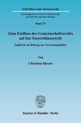Bärenz | Zum Einfluss des Gemeinschaftsrechts auf das Steuerbilanzrecht | Buch | 978-3-428-11108-4 | sack.de