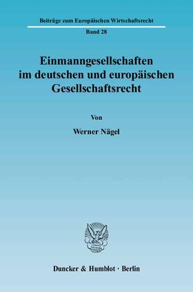 Nägel | Einmanngesellschaften im deutschen und europäischen Gesellschaftsrecht. | Buch | 978-3-428-11129-9 | sack.de