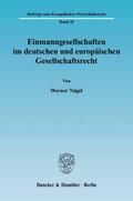 Nägel |  Einmanngesellschaften im deutschen und europäischen Gesellschaftsrecht. | Buch |  Sack Fachmedien