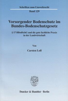 Loll |  Vorsorgender Bodenschutz im Bundes-Bodenschutzgesetz. | Buch |  Sack Fachmedien