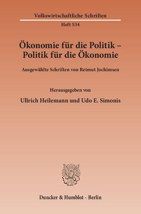 Jochimsen / Heilemann / Simonis | Ökonomie für die Politik - Politik für die Ökonomie. | Buch | 978-3-428-11167-1 | sack.de
