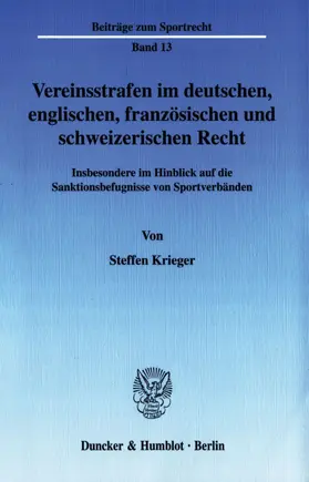 Krieger |  Vereinsstrafen im deutschen, englischen, französischen und schweizerischen Recht. | Buch |  Sack Fachmedien