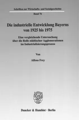 Frey |  Die industrielle Entwicklung Bayerns von 1925 bis 1975 | Buch |  Sack Fachmedien