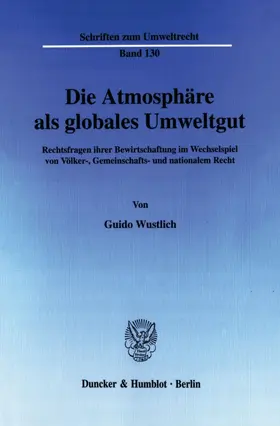 Wustlich |  Die Atmosphäre als globales Umweltgut. | Buch |  Sack Fachmedien