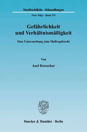 Dessecker |  Gefährlichkeit und Verhältnismäßigkeit. | Buch |  Sack Fachmedien