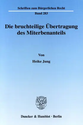 Jung |  Die bruchteilige Übertragung des Miterbenanteils. | Buch |  Sack Fachmedien