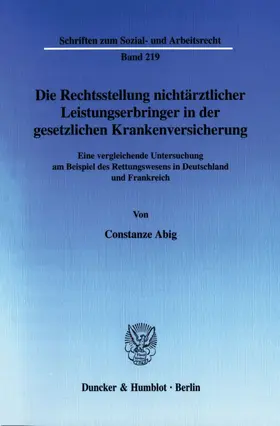 Abig |  Die Rechtsstellung nichtärztlicher Leistungserbringer in der gesetzlichen Krankenversicherung. | Buch |  Sack Fachmedien