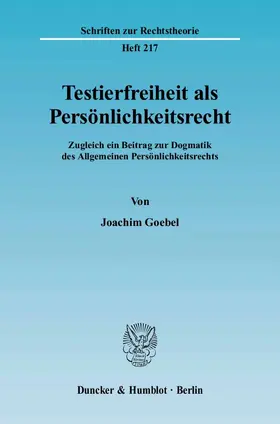 Goebel |  Testierfreiheit als Persönlichkeitsrecht | Buch |  Sack Fachmedien