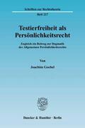 Goebel |  Testierfreiheit als Persönlichkeitsrecht | Buch |  Sack Fachmedien
