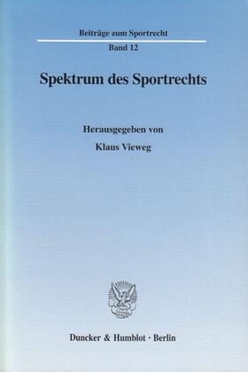 Vieweg | Spektrum des Sportrechts. | Buch | 978-3-428-11256-2 | sack.de