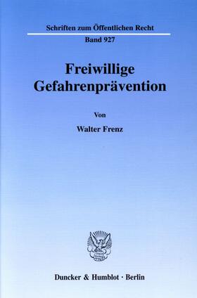 Frenz | Frenz, W: Freiwillige Gefahrenprävention | Buch | 978-3-428-11261-6 | sack.de