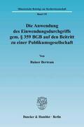 Bertram |  Die Anwendung des Einwendungsdurchgriffs gemäss § 359 BGB auf den Beitritt zu einer Publikumsgesellschaft | Buch |  Sack Fachmedien