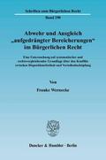 Wernecke |  Abwehr und Ausgleich "aufgedrängter Bereicherungen" im Bürgerlichen Recht | Buch |  Sack Fachmedien