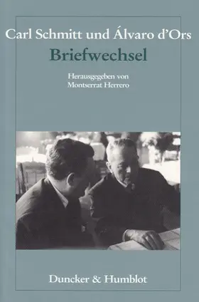 Herrero / Schmitt / d'Ors |  Carl Schmitt und Álvaro d'Ors: Briefwechsel | Buch |  Sack Fachmedien