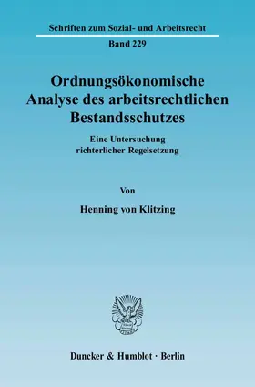 Klitzing |  Ordnungsökonomische Analyse des arbeitsrechtlichen Bestandsschutzes. | Buch |  Sack Fachmedien