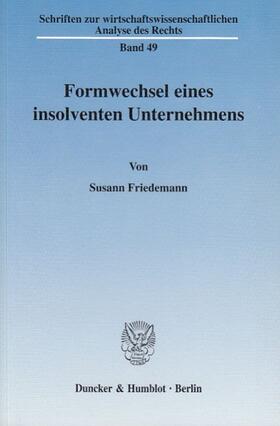 Friedemann |  Formwechsel eines insolventen Unternehmens. | Buch |  Sack Fachmedien