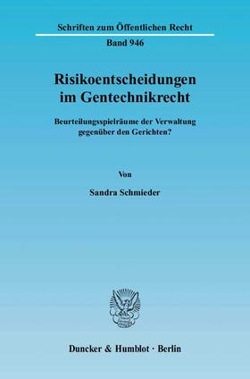 Schmieder | Risikoentscheidungen im Gentechnikrecht | Buch | 978-3-428-11301-9 | sack.de