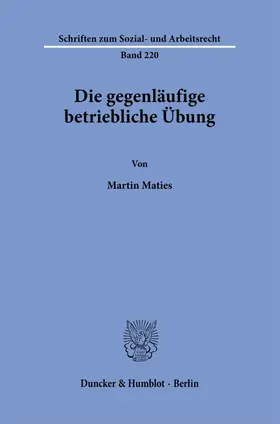 Maties |  Die gegenläufige betriebliche Übung. | Buch |  Sack Fachmedien