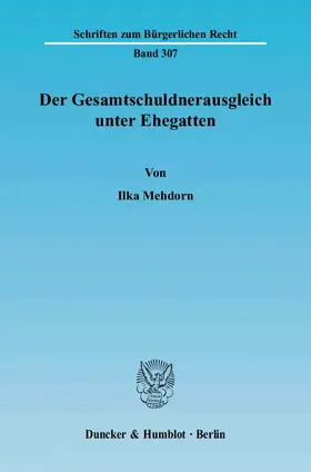 Mehdorn | Der Gesamtschuldnerausgleich unter Ehegatten | Buch | 978-3-428-11320-0 | www.sack.de
