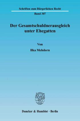 Mehdorn | Der Gesamtschuldnerausgleich unter Ehegatten | Buch | 978-3-428-11320-0 | sack.de