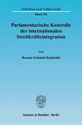 Schmidt-Radefeldt |  Parlamentarische Kontrolle der internationalen Streitkräfteintegration | Buch |  Sack Fachmedien