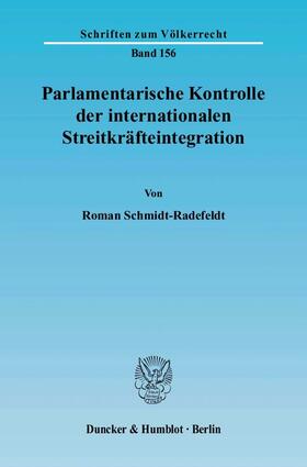 Schmidt-Radefeldt | Parlamentarische Kontrolle der internationalen Streitkräfteintegration | Buch | 978-3-428-11349-1 | sack.de