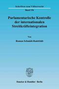 Schmidt-Radefeldt |  Parlamentarische Kontrolle der internationalen Streitkräfteintegration | Buch |  Sack Fachmedien