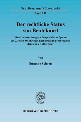 Schoen | Der rechtliche Status von Beutekunst | Buch | 978-3-428-11353-8 | sack.de