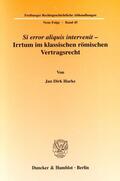 Harke |  Si error aliquis intervenit ¿ Irrtum im klassischen römischen Vertragsrecht. | Buch |  Sack Fachmedien
