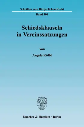 Kölbl | Schiedsklauseln in Vereinssatzungen. | Buch | 978-3-428-11378-1 | www.sack.de