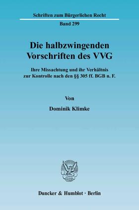 Klimke | Die halbzwingenden Vorschriften des VVG | Buch | 978-3-428-11413-9 | sack.de