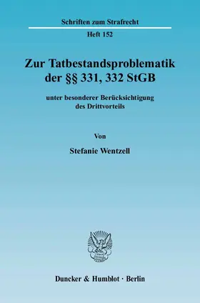 Wentzell |  Zur Tatbestandsproblematik der §§ 331, 332 StGB | Buch |  Sack Fachmedien