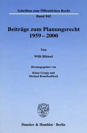 Grupp / Ronellenfitsch / Blümel |  Beiträge zum Planungsrecht 1959–2000. | Buch |  Sack Fachmedien