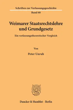 Unruh |  Weimarer Staatsrechtslehre und Grundgesetz. | Buch |  Sack Fachmedien