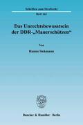Siekmann |  Das Unrechtsbewusstsein der DDR -"Mauerschützen" | Buch |  Sack Fachmedien