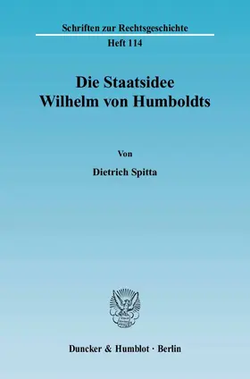 Spitta |  Die Staatsidee Wilhelm von Humboldts. | Buch |  Sack Fachmedien