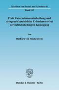 Finckenstein |  Freie Unternehmerentscheidung und dringende betriebliche Erfordernisse bei der betriebsbedingten Kündigung | Buch |  Sack Fachmedien