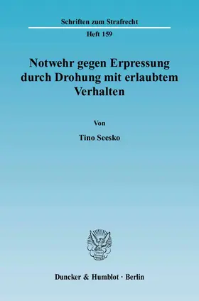 Seesko |  Notwehr gegen Erpressung durch Drohung mit erlaubtem Verhalten | Buch |  Sack Fachmedien