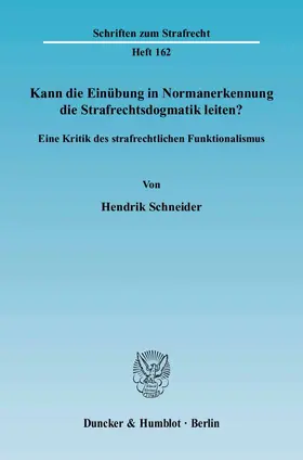 Schneider |  Kann die Einübung in Normanerkennung die Strafrechtsdogmatik leiten? | Buch |  Sack Fachmedien
